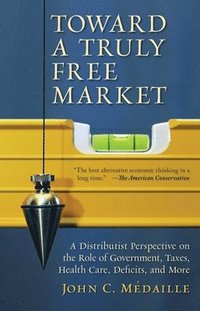 bokomslag Toward a Truly Free Market