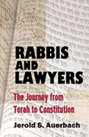Rabbis and Lawyers: The Journey from Torah to Constitution 1