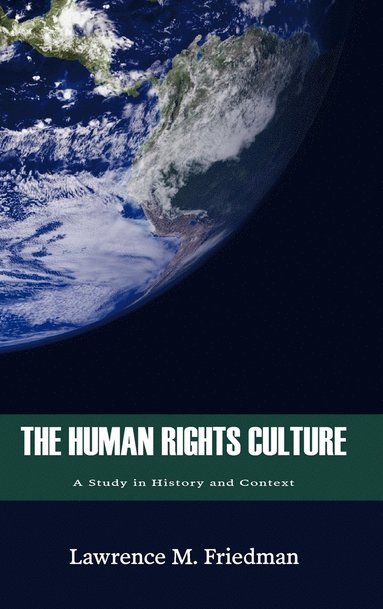 Lawrence M Friedman - Human Rights Culture, Inbunden