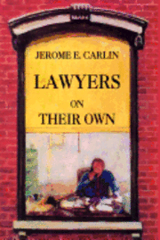 Lawyers on Their Own: The Solo Practitioner in an Urban Setting 1