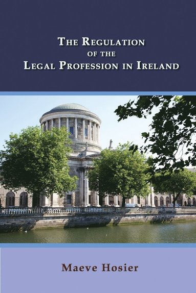 bokomslag The Regulation of the Legal Profession in Ireland