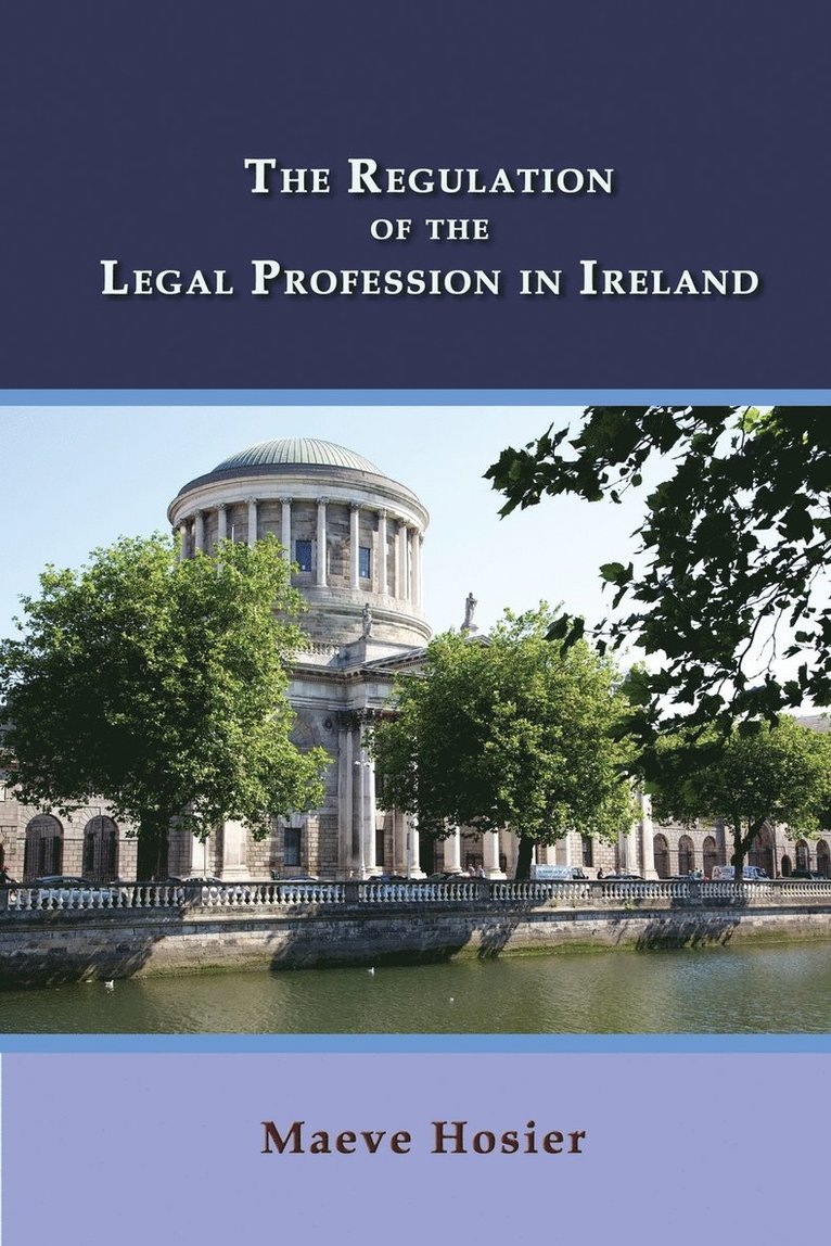 The Regulation of the Legal Profession in Ireland 1