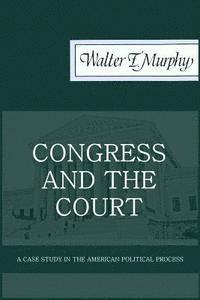 bokomslag Congress and the Court: A Case Study in the American Political Process