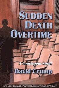 David Crump - Sudden Death Overtime: A Courtroom Novel, Häftad