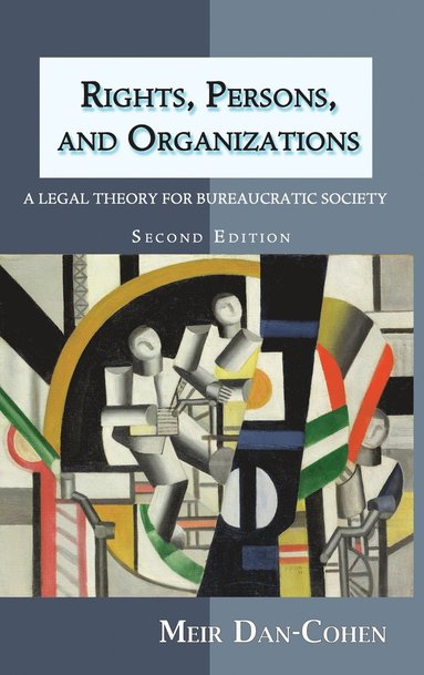 Meir Dan-Cohen - Rights, Persons, and Organizations, Inbunden