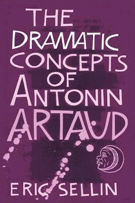 The Dramatic Concepts of Antonin Artaud 1