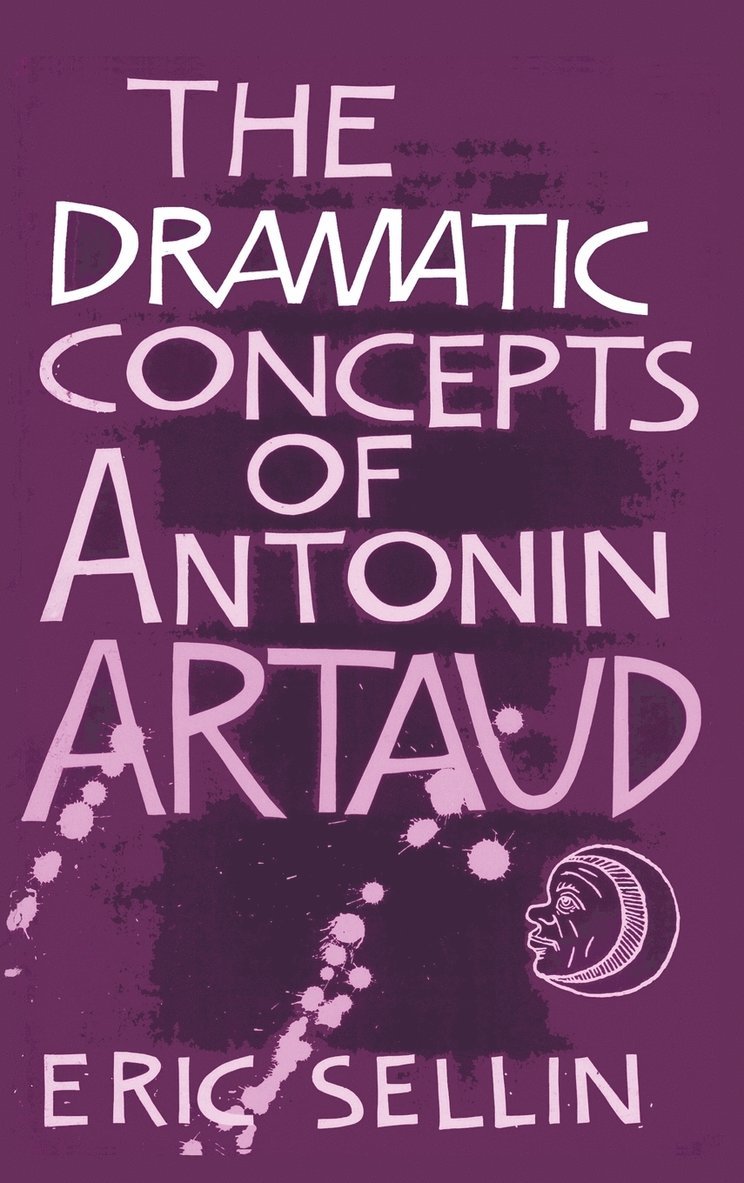 The Dramatic Concepts of Antonin Artaud 1