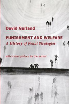 Punishment and Welfare: A History of Penal Strategies 1