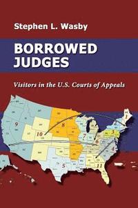 bokomslag Borrowed Judges: Visitors in the U.S. Courts of Appeals