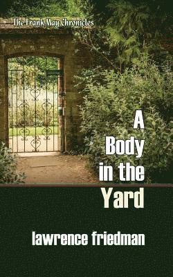 Lawrence Friedman - A Body in the Yard, Häftad