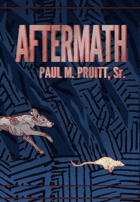 Paul M Pruitt Sr, Sr. Pruitt, Paul M., Paul M. Pruitt Sr., Paul M. Pruitt - Aftermath, Inbunden