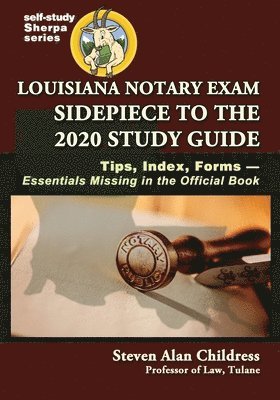 Steven Alan Childress - Louisiana Notary Exam Sidepiece to the 2020 Study Guide: Tips, Index, Forms-Essentials Missing in the Official Book, Häftad