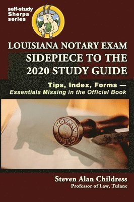 Louisiana Notary Exam Sidepiece to the 2020 Study Guide 1