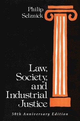 Law, Society, and Industrial Justice 1