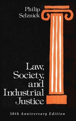 Philip Selznick - Law, Society, and Industrial Justice, Inbunden