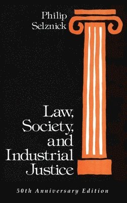 Law, Society, and Industrial Justice 1