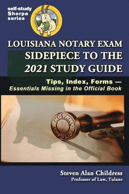 Louisiana Notary Exam Sidepiece to the 2021 Study Guide 1