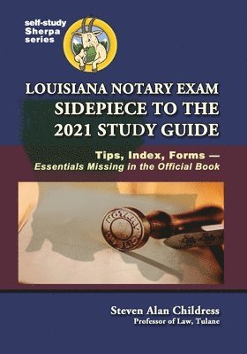 Louisiana Notary Exam Sidepiece to the 2021 Study Guide 1