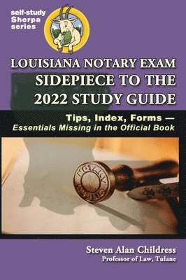 Louisiana Notary Exam Sidepiece to the 2022 Study Guide 1