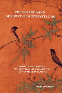 bokomslag The Yin and Yang of Short Film Storytelling