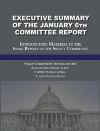 bokomslag Executive Summary of the January 6th Committee Report