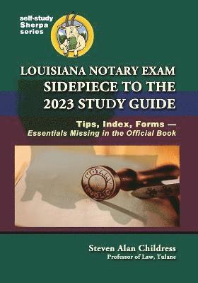 Louisiana Notary Exam Sidepiece to the 2023 Study Guide 1