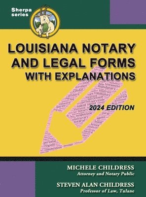 Michele Childress, Steven Alan Childress, MICHELE CHILDRESS, STEVEN ALAN CHILDRESS - Louisiana Notary and Legal Forms with Explanations, Inbunden