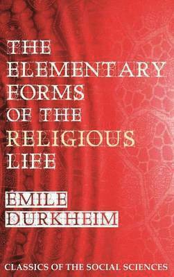 Emile Durkheim - Elementary Forms of the Religious Life, Inbunden