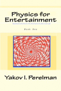 bokomslag Physics for Entertainment: Book One