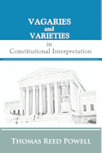 bokomslag Vagaries and Varieties in Constitutional Interpretation