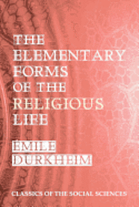 Steven Alan Childress - The Elementary Forms of the Religious Life, Häftad