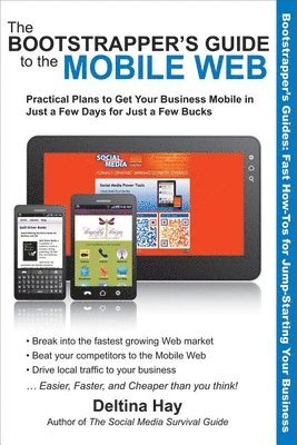 Deltina Hay - The Bootstrapper's Guide to the Mobile Web, Häftad