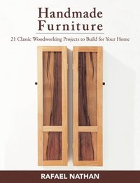 bokomslag Handmade Furniture: 21 Classic Woodworking Projects to Build for Your Home