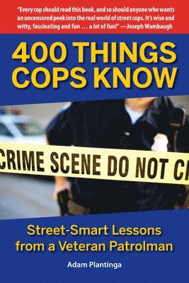 bokomslag 400 Things Cops Know: Street: Smart Lessons from a Veteran Patrolman