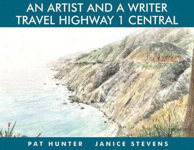 Janice Stevens - An Artist & a Writer Travel Highway 1 Central, Inbunden