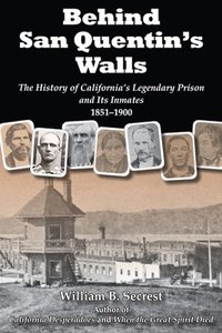 bokomslag Behind San Quentin's Walls