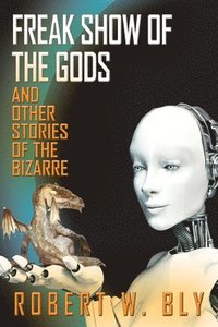 bokomslag Freak Show of the Gods: And Other Stories of the Bizarre