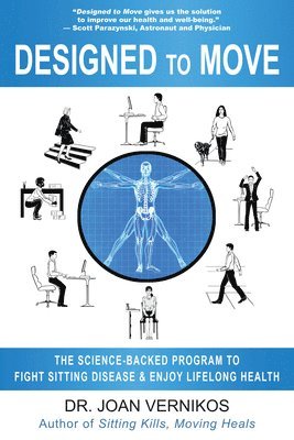 Designed to Move: A Science-Backed Program to Fight Sitting Disease and Reverse Aging 1