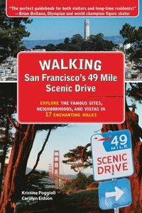 bokomslag Walking San Francisco's 49 Mile Scenic Drive: Explore the Famous Sites, Neighborhoods, and Vistas in 17 Enchanting Walks