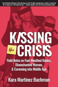 bokomslag Kissing the Crisis