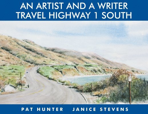 Janice Stevens - An Artist & a Writer Travel Highway 1 South, Inbunden