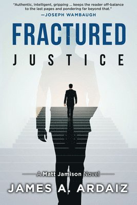 James A Ardaiz - Fractured Justice, Häftad