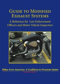 bokomslag Guide to Modified Exhaust Systems: A Reference for Law Enforcement Officers and Motor Vehicle Inspectors