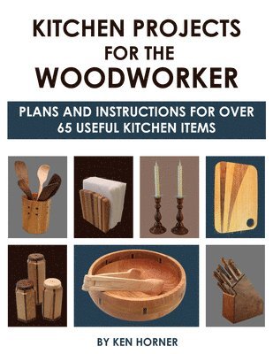 Ken Horner - Kitchen Projects for the Woodworker, Häftad