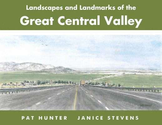 Landscapes and Landmarks of the Great Central Valley 1