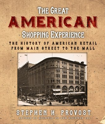 Stephen H Provost - The Great American Shopping Experience, Häftad