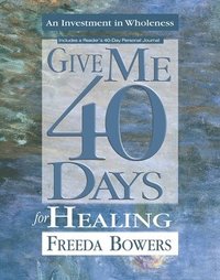 bokomslag Give Me 40 Days for Healing