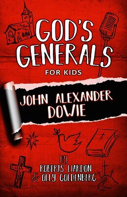 Roberts Liardon - God's Generals For Kids - Volume 3: John Dowie, Häftad. Tillgänglighet: Lägg i varukorg