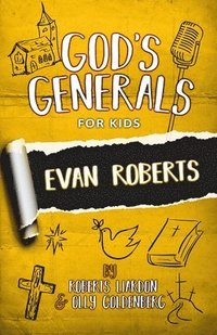 bokomslag God's Generals for Kids - Volume 5: Evan Roberts