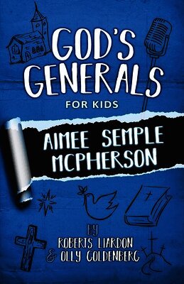 Roberts Liardon, Olly Goldenberg - God's Generals for Kids - Volume 9: Aimee Semple McPherson, Häftad. Tillgänglighet: Lägg i varukorg